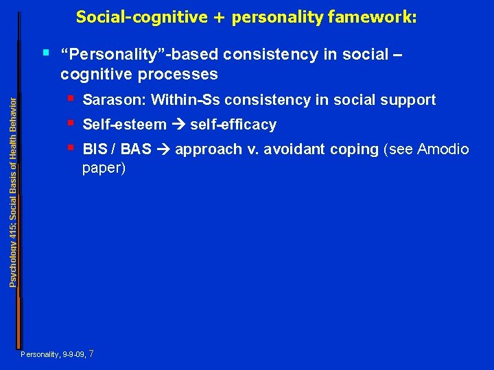 Social-cognitive + personality famework: § “Personality”-based consistency in social – Psychology 415; Social Basis