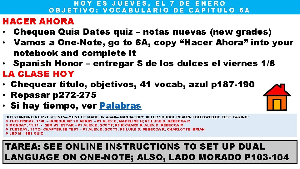 HOY ES JUEVES, EL 7 DE ENERO OBJETIVO: VOCABULARIO DE CAPITULO 6 A HACER