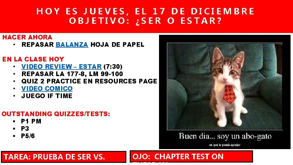 HOY ES JUEVES, EL 17 DE DICIEMBRE OBJETIVO: ¿SER O ESTAR? HACER AHORA •