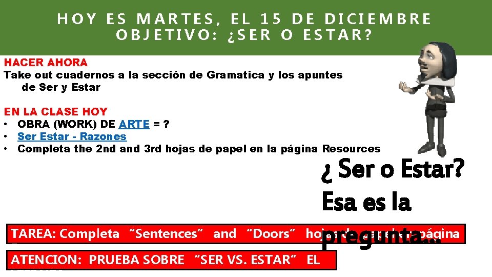 HOY ES MARTES, EL 15 DE DICIEMBRE OBJETIVO: ¿SER O ESTAR? HACER AHORA Take