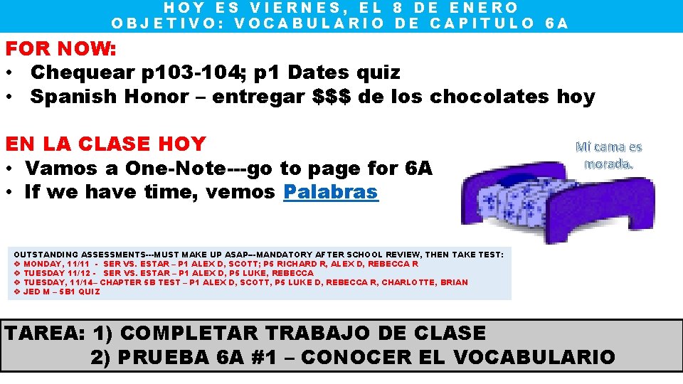 HOY ES VIERNES, EL 8 DE ENERO OBJETIVO: VOCABULARIO DE CAPITULO 6 A FOR