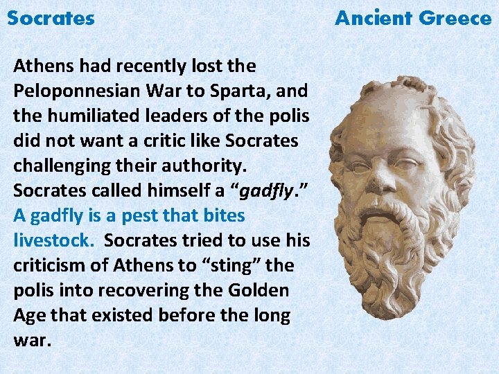 Socrates Athens had recently lost the Peloponnesian War to Sparta, and the humiliated leaders