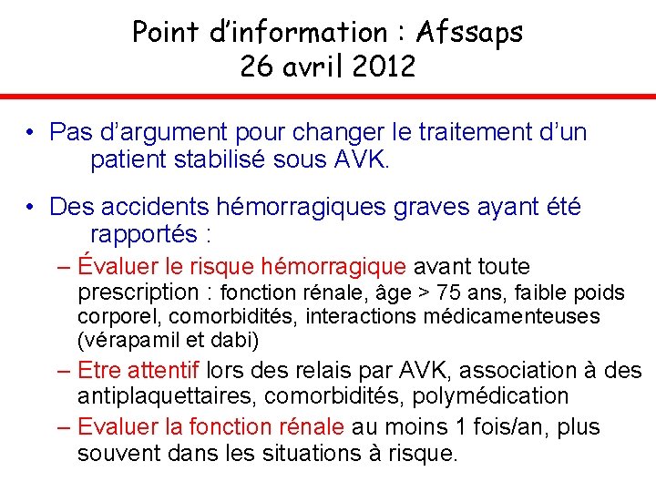 Point d’information : Afssaps 26 avril 2012 • Pas d’argument pour changer le traitement