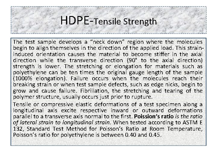 HDPE-Tensile Strength The test sample develops a “neck down” region where the molecules begin