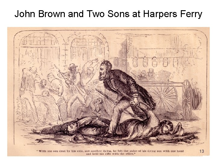 John Brown and Two Sons at Harpers Ferry 13 