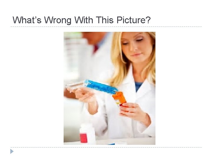 What’s Wrong With This Picture? 