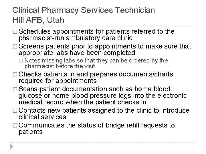 Clinical Pharmacy Services Technician Hill AFB, Utah � Schedules appointments for patients referred to