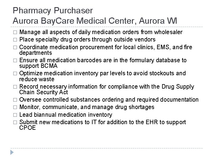 Pharmacy Purchaser Aurora Bay. Care Medical Center, Aurora WI Manage all aspects of daily