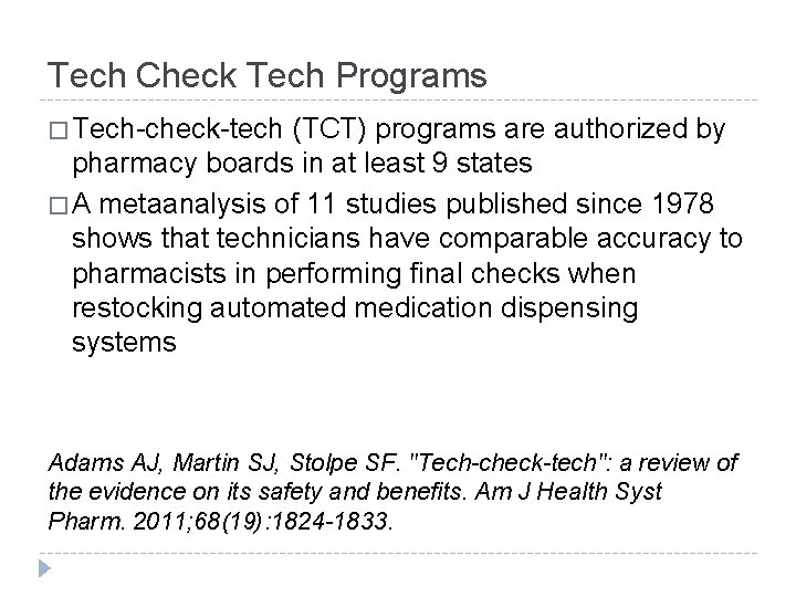 Tech Check Tech Programs � Tech-check-tech (TCT) programs are authorized by pharmacy boards in