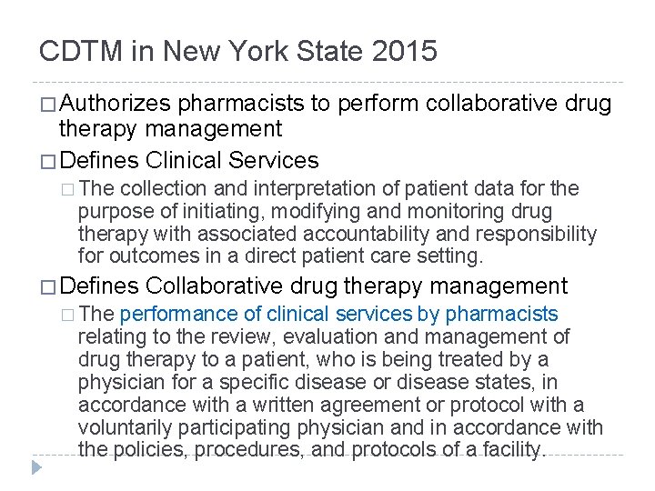 CDTM in New York State 2015 � Authorizes pharmacists to perform collaborative drug therapy