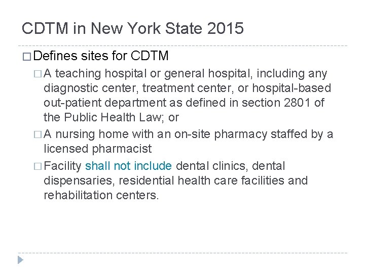CDTM in New York State 2015 � Defines sites for CDTM � A teaching