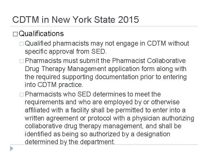 CDTM in New York State 2015 � Qualifications � Qualified pharmacists may not engage