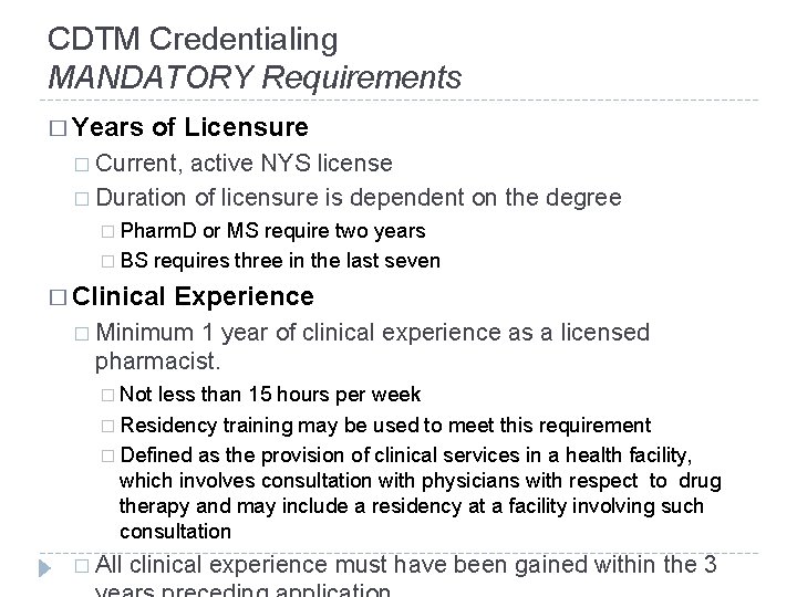 CDTM Credentialing MANDATORY Requirements � Years of Licensure � Current, active NYS license �