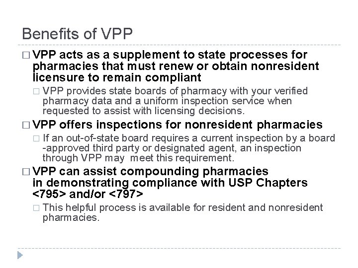 Benefits of VPP � VPP acts as a supplement to state processes for pharmacies