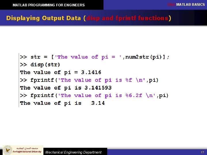 MATLAB PROGRAMMING FOR ENGINEERS CH 2: MATLAB BASICS Displaying Output Data (disp and fprintf