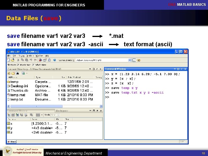 CH 2: MATLAB BASICS MATLAB PROGRAMMING FOR ENGINEERS Data Files (save) save filename var