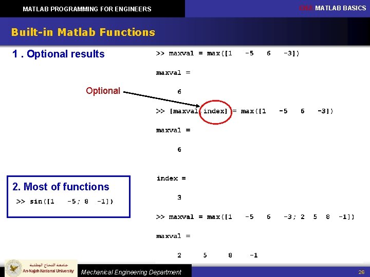 MATLAB PROGRAMMING FOR ENGINEERS CH 2: MATLAB BASICS Built-in Matlab Functions 1. Optional results