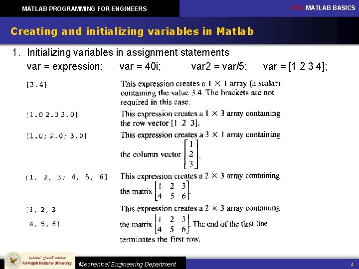 MATLAB PROGRAMMING FOR ENGINEERS CH 2: MATLAB BASICS Creating and initializing variables in Matlab