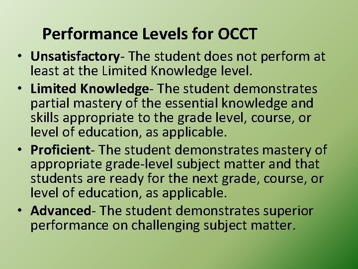 Performance Levels for OCCT • Unsatisfactory- The student does not perform at least at