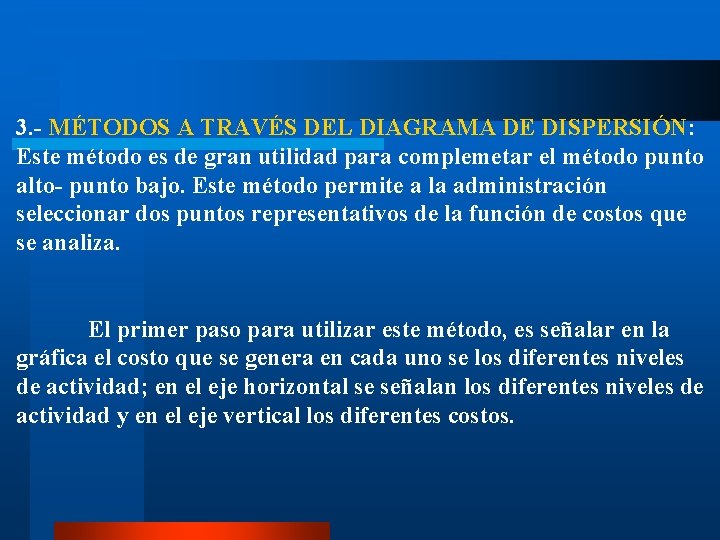 3. - MÉTODOS A TRAVÉS DEL DIAGRAMA DE DISPERSIÓN: Este método es de gran