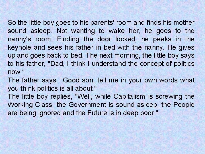 So the little boy goes to his parents' room and finds his mother sound