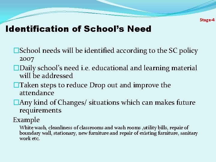 Identification of School’s Need �School needs will be identified according to the SC policy