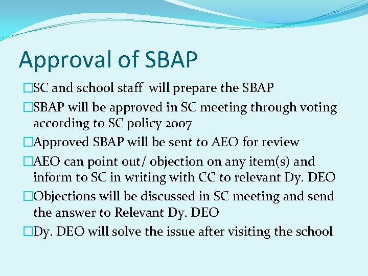 Approval of SBAP �SC and school staff will prepare the SBAP �SBAP will be