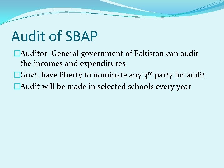 Audit of SBAP �Auditor General government of Pakistan can audit the incomes and expenditures