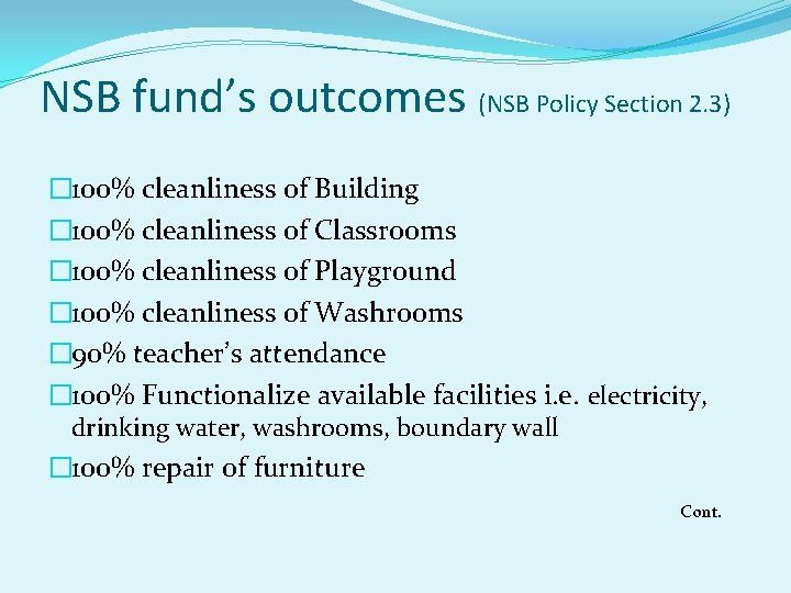 NSB fund’s outcomes (NSB Policy Section 2. 3) � 100% cleanliness of Building �