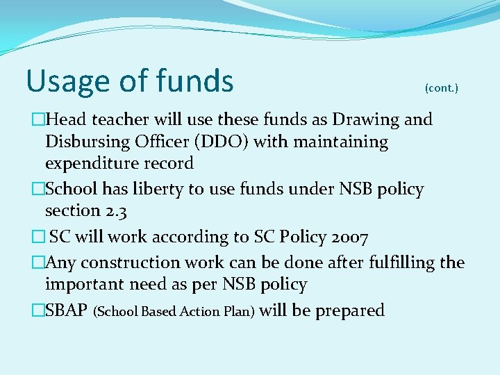 Usage of funds (cont. ) �Head teacher will use these funds as Drawing and