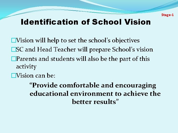 Identification of School Vision �Vision will help to set the school’s objectives �SC and