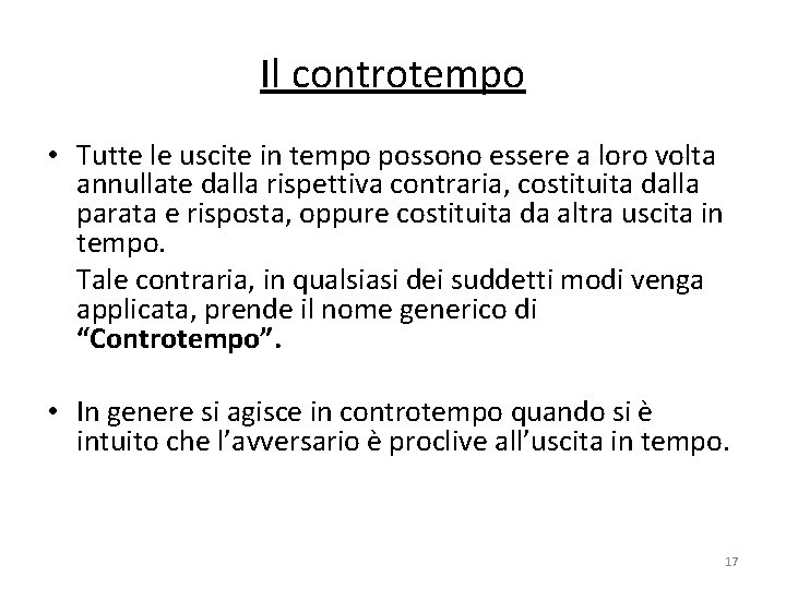 Il controtempo • Tutte le uscite in tempo possono essere a loro volta annullate