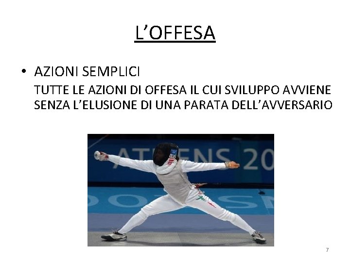 L’OFFESA • AZIONI SEMPLICI TUTTE LE AZIONI DI OFFESA IL CUI SVILUPPO AVVIENE SENZA