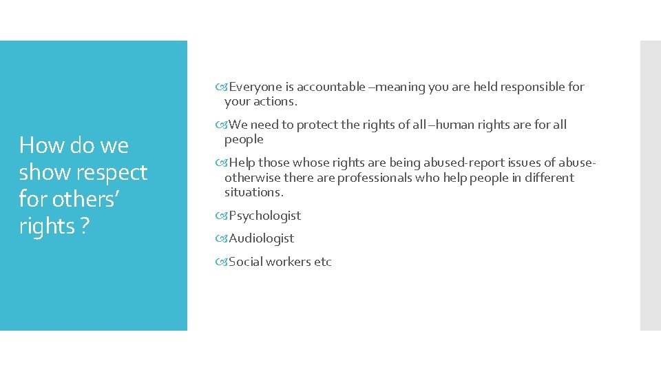  Everyone is accountable –meaning you are held responsible for your actions. How do