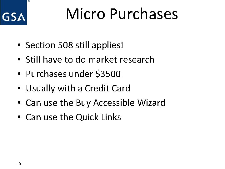 Micro Purchases • • • 19 Section 508 still applies! Still have to do