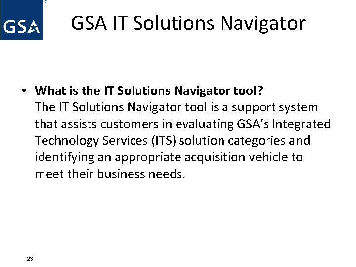 GSA IT Solutions Navigator • What is the IT Solutions Navigator tool? The IT