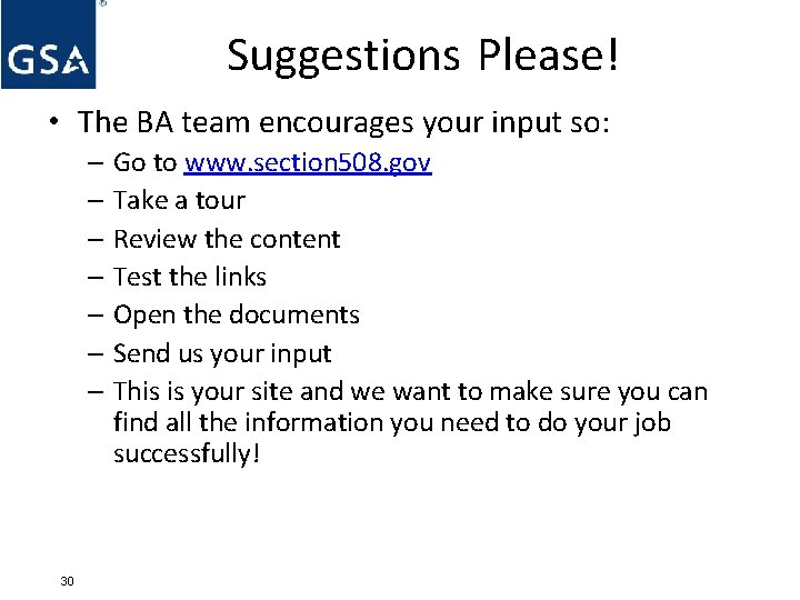 Suggestions Please! • The BA team encourages your input so: – Go to www.