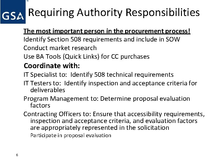 Requiring Authority Responsibilities The most important person in the procurement process! Identify Section 508