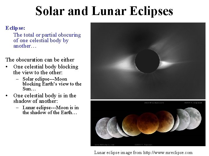 Solar and Lunar Eclipses Eclipse: The total or partial obscuring of one celestial body