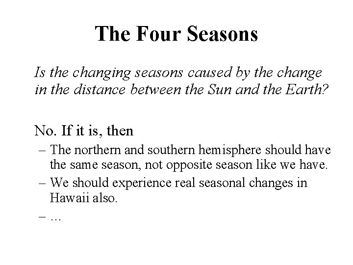 The Four Seasons Is the changing seasons caused by the change in the distance