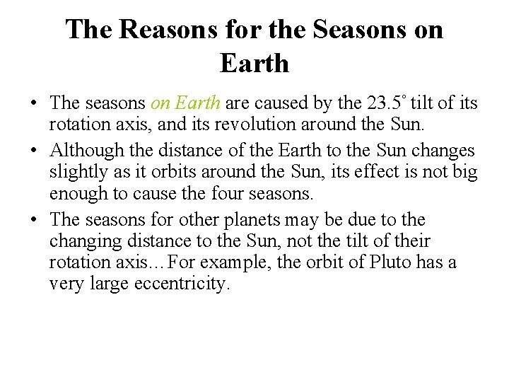 The Reasons for the Seasons on Earth • The seasons on Earth are caused