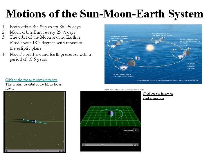 Motions of the Sun-Moon-Earth System 1. Earth orbits the Sun every 365 ¼ days
