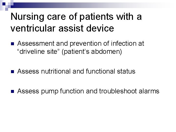 Nursing care of patients with a ventricular assist device n Assessment and prevention of