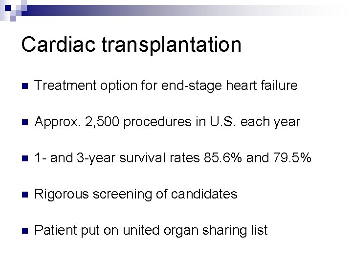 Cardiac transplantation n Treatment option for end-stage heart failure n Approx. 2, 500 procedures