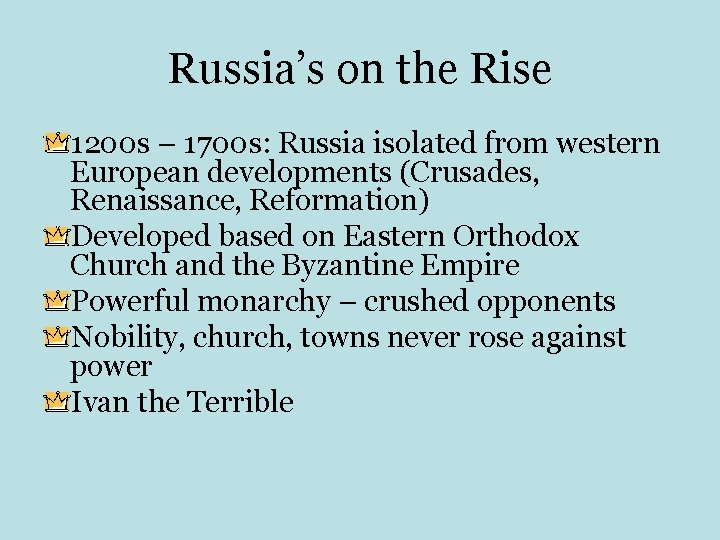 Russia’s on the Rise 1200 s – 1700 s: Russia isolated from western European