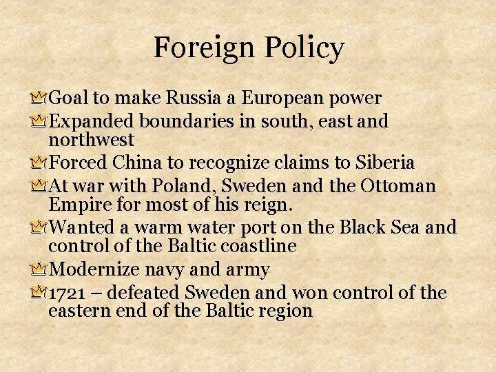 Foreign Policy Goal to make Russia a European power Expanded boundaries in south, east