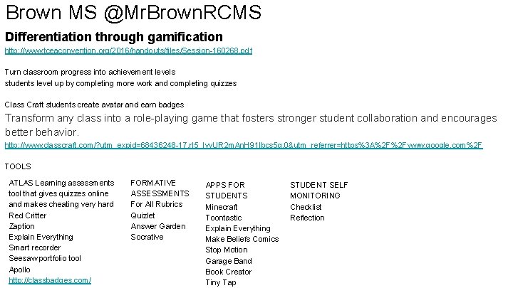 Brown MS @Mr. Brown. RCMS Differentiation through gamification http: //www. tceaconvention. org/2016/handouts/files/Session-160268. pdf Turn