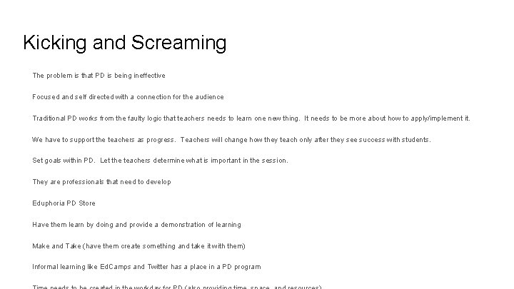 Kicking and Screaming The problem is that PD is being ineffective Focused and self