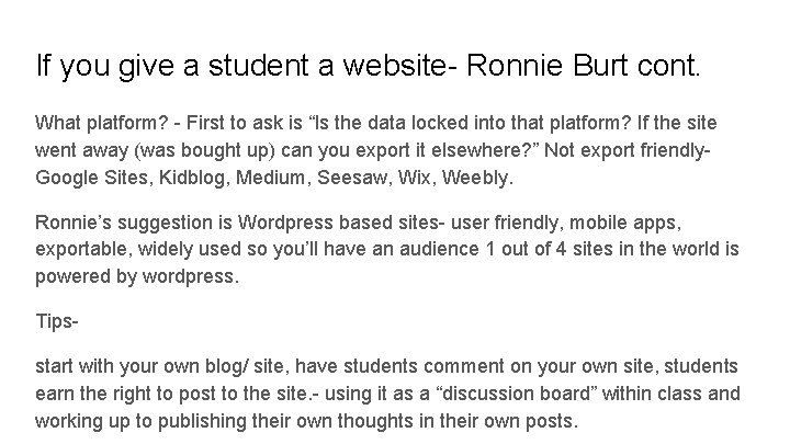 If you give a student a website- Ronnie Burt cont. What platform? - First