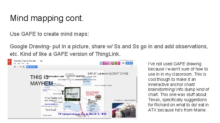 Mind mapping cont. Use GAFE to create mind maps: Google Drawing- put in a